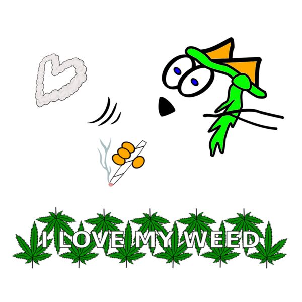 I LOVE MY WEED Thumbnail